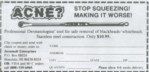 Nov. 2, 1993 Kapiʻo runs an ad selling a blackhead/whitehead removal tool.